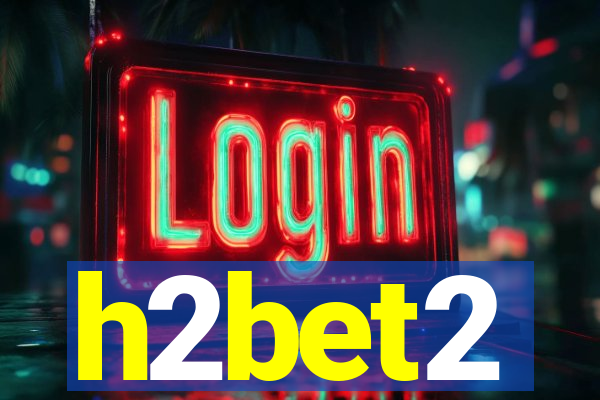 h2bet2