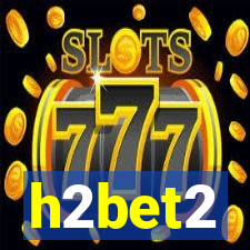 h2bet2