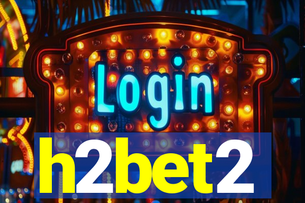 h2bet2