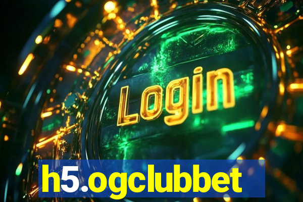 h5.ogclubbet