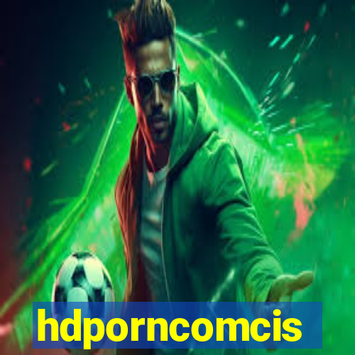 hdporncomcis