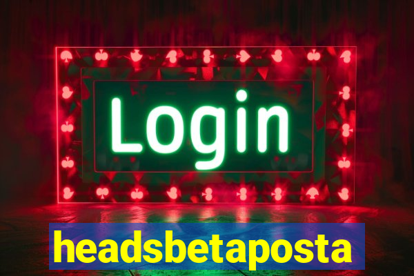 headsbetaposta