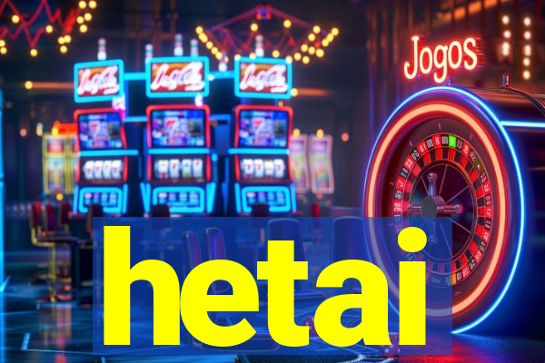 hetai