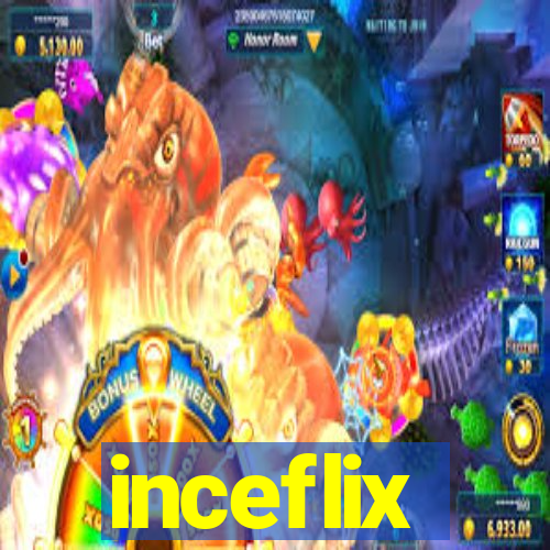 inceflix