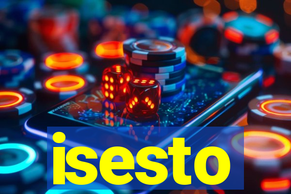 isesto