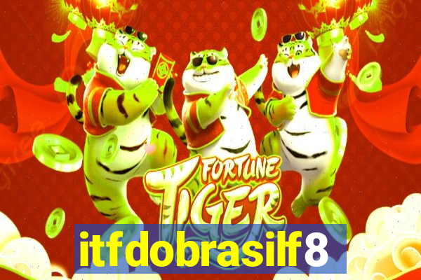 itfdobrasilf8