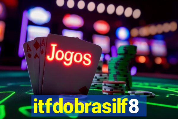 itfdobrasilf8