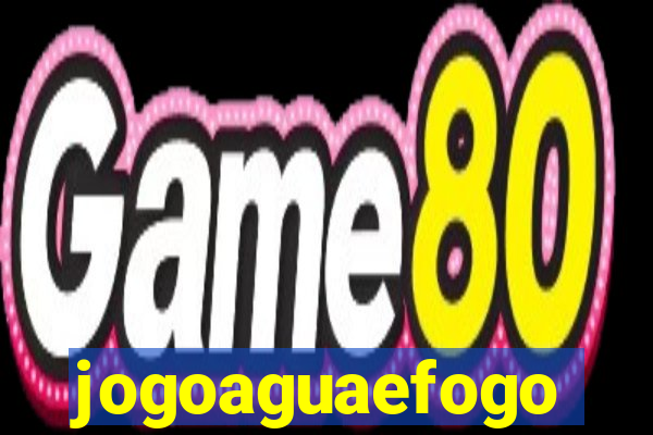 jogoaguaefogo