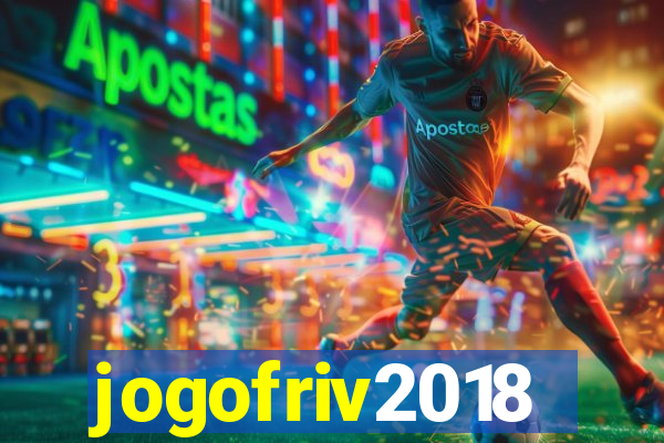 jogofriv2018