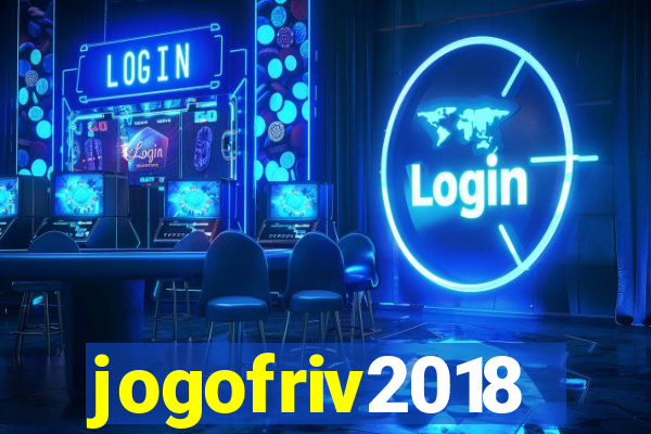 jogofriv2018