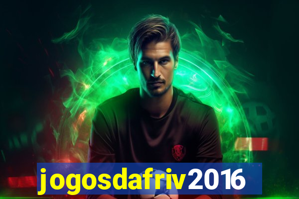 jogosdafriv2016