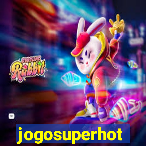 jogosuperhot