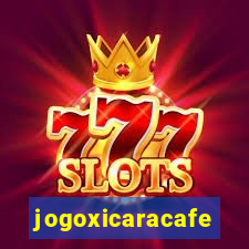 jogoxicaracafe