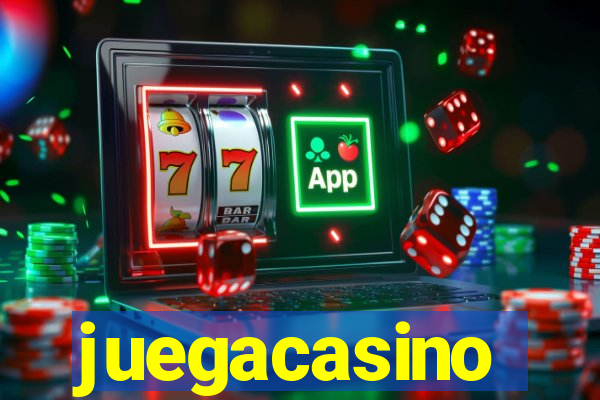 juegacasino