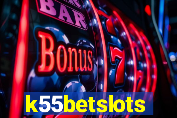 k55betslots