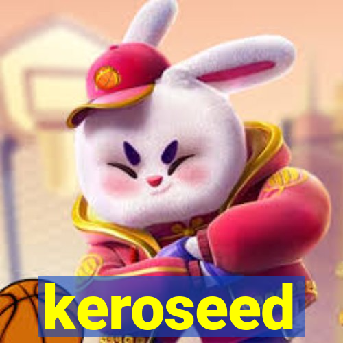 keroseed