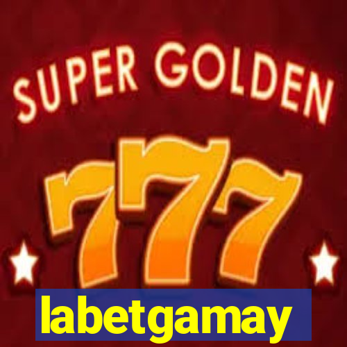 labetgamay