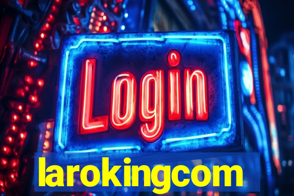 larokingcom