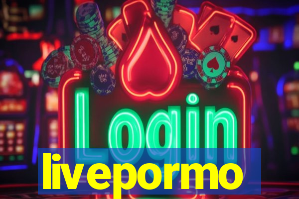 livepormo