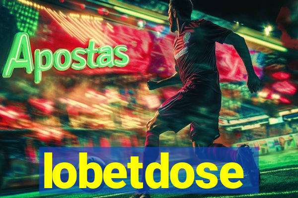 lobetdose