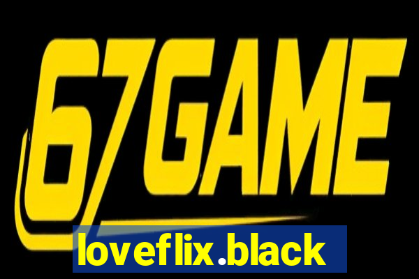 loveflix.black