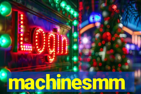 machinesmm