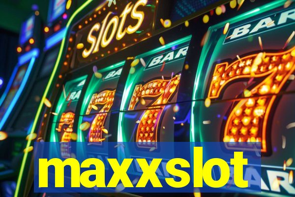 maxxslot