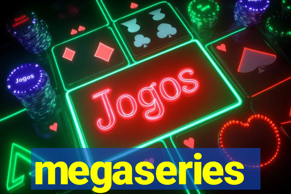 megaseries