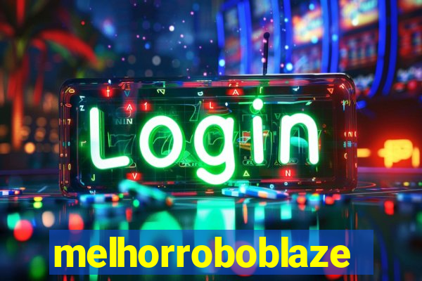 melhorroboblaze