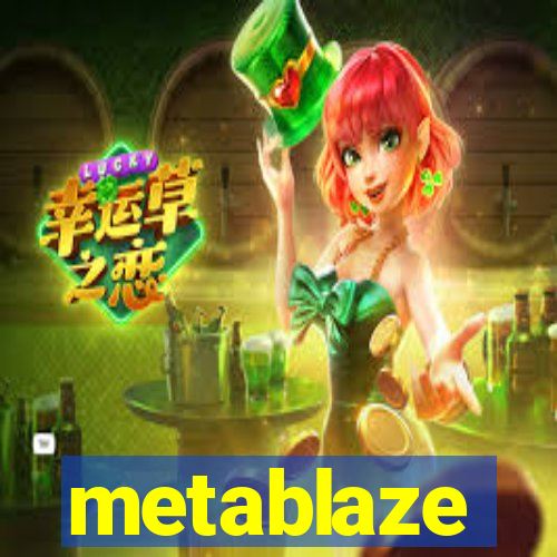 metablaze