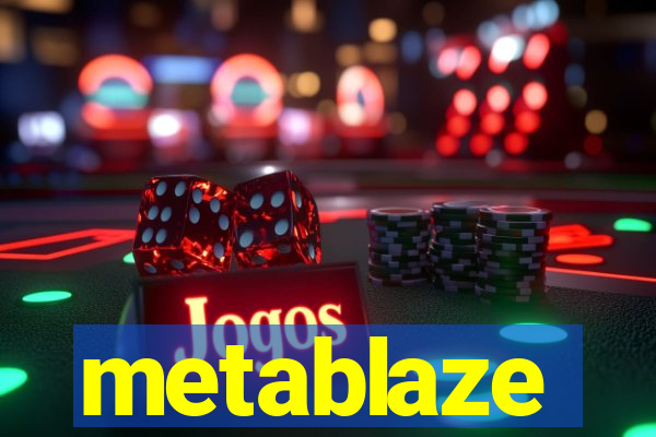 metablaze