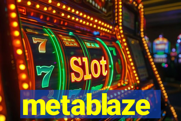 metablaze