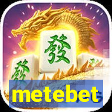 metebet