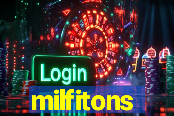 milfitons