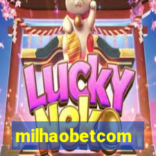 milhaobetcom