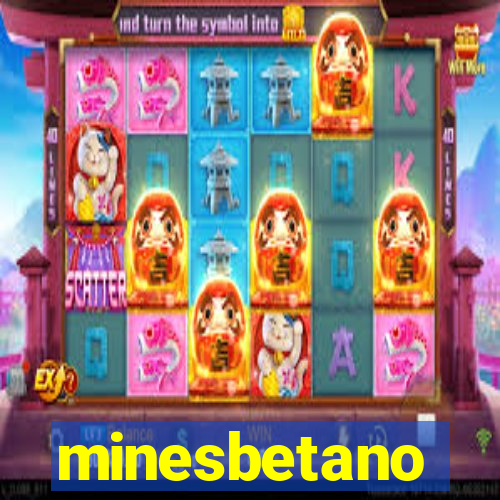 minesbetano