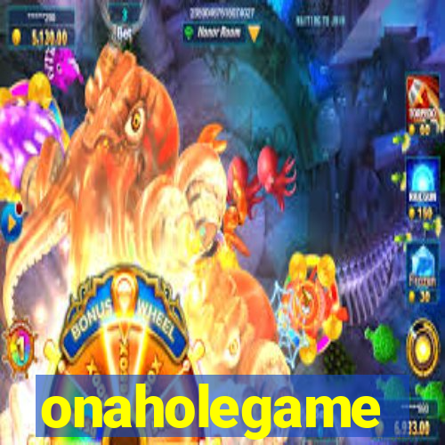 onaholegame