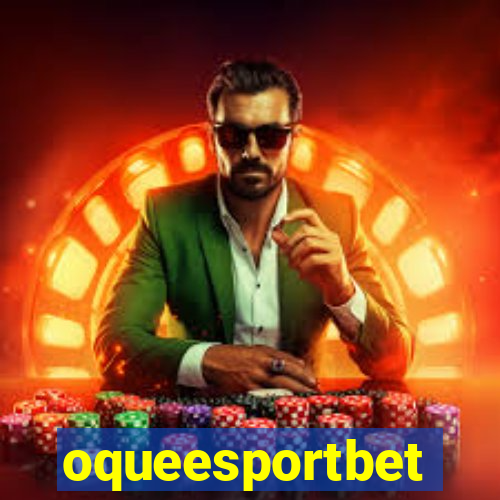 oqueesportbet