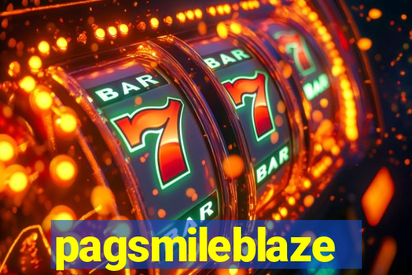 pagsmileblaze