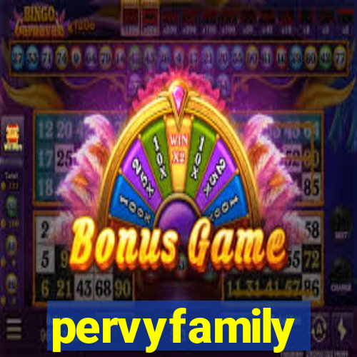 pervyfamily