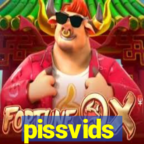 pissvids