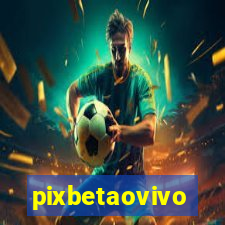 pixbetaovivo