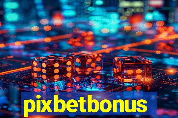 pixbetbonus