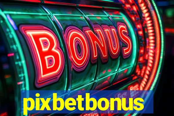 pixbetbonus