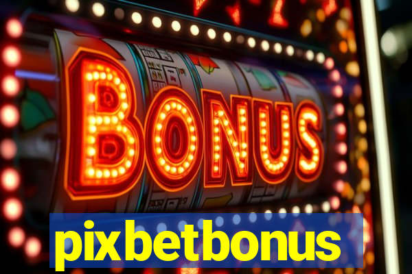 pixbetbonus