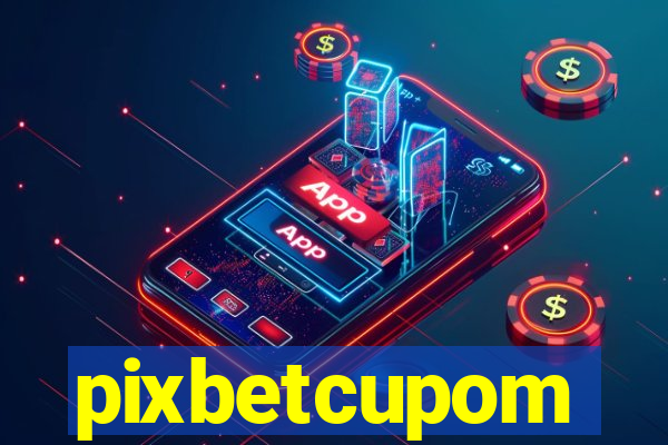 pixbetcupom