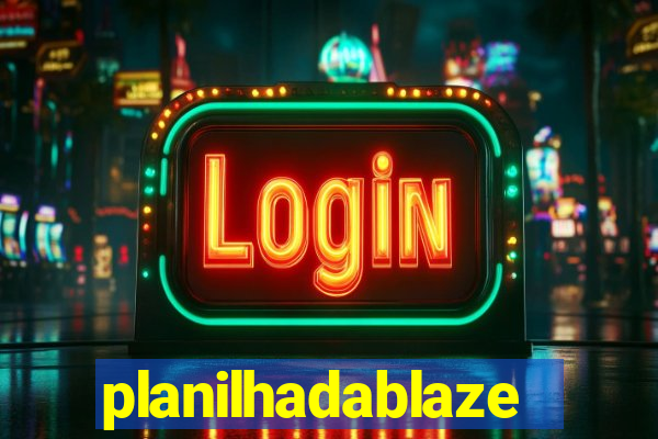 planilhadablaze