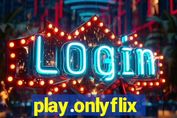 play.onlyflix