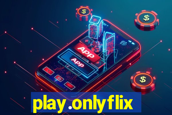 play.onlyflix