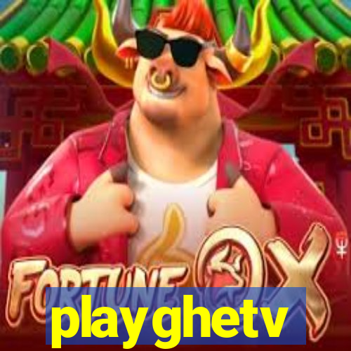 playghetv